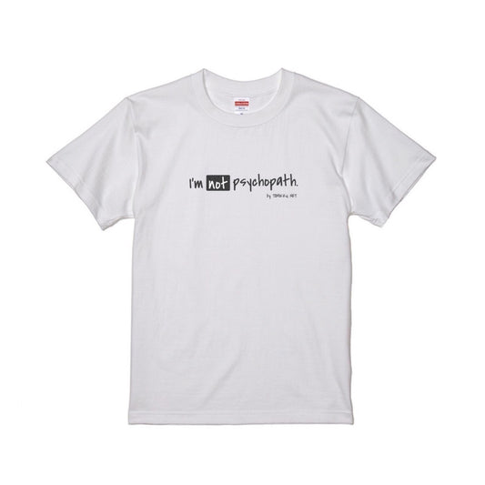I'm not psychopath Tシャツ